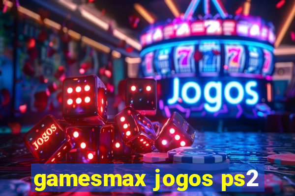 gamesmax jogos ps2